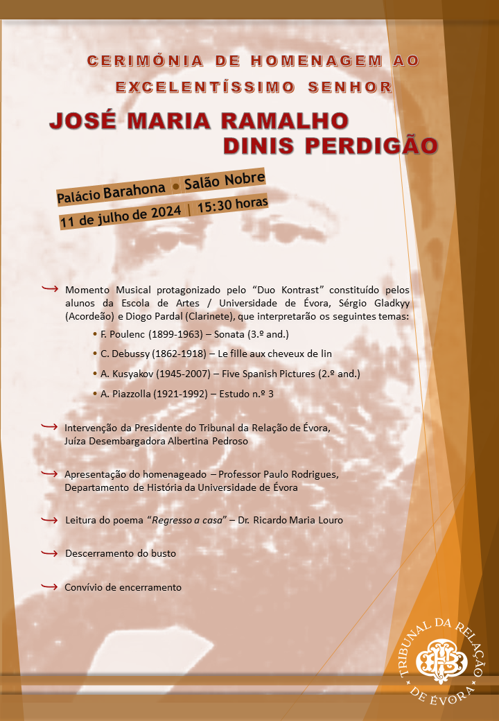 PROGRAMA ● CERIMÓNIA DE HOMENAGEM AO EXCELENTÍSSIMO SENHOR JOSÉ MARIA RAMALHO DINIS PERDIGÃO | Palácio Barahona ● Salão Nobre 11 de julho de 2024 | 15:30 horas