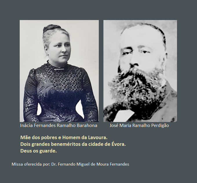 MISSA POR JOSÉ MARIA RAMALHO PERDIGÃO E INÁCIA FERNANDES RAMALHO BARAHONA | ÉVORA ● IGREJA DE SANTO ANTÃO | QUINTA FEIRA - DIA 11 E JULHO DE 2024 | 12:00 HORAS