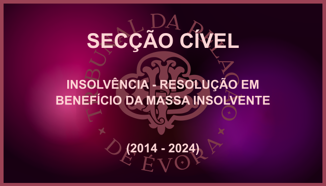 INSOLVÊNCIA – RESOLUÇÃO EM BENEFÍCIO DA MASSA INSOLVENTE (2014-2024)