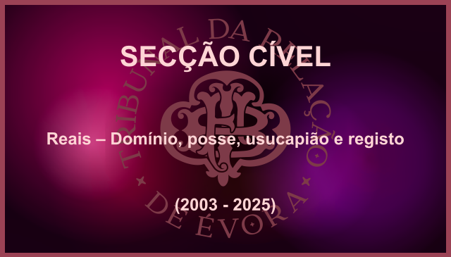 Reais – Domínio, posse, usucapião e registo (2003-2025)