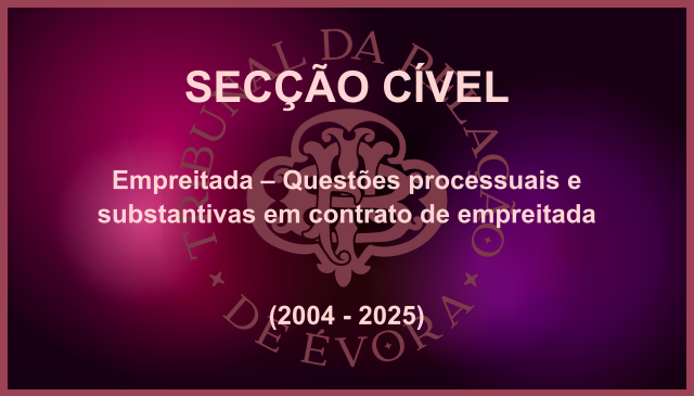 Empreitada – Questões processuais e substantivas em contrato de empreitada (2004-2025)